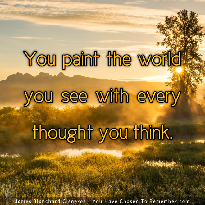 Every Thought Paints The World We See - Inspirational Quote