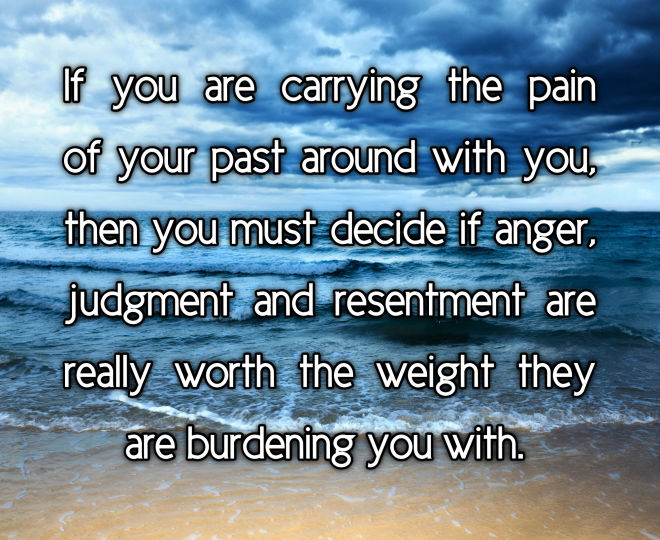 Do You Wish to Carry the Pain Of Your Past? - Inspirational Quote