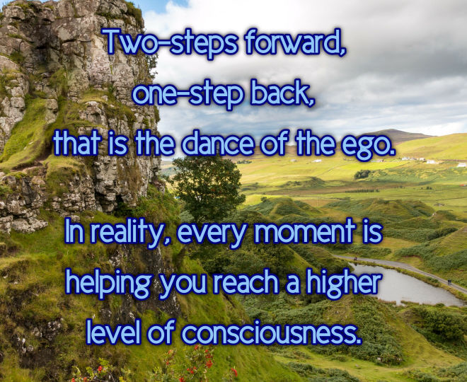 Every Moment Helps You Reach Higher Consciousness - Inspirational Quote
