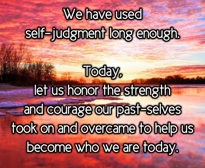Today, Today, Honor Your Strength and Courage - Inspirational Quote