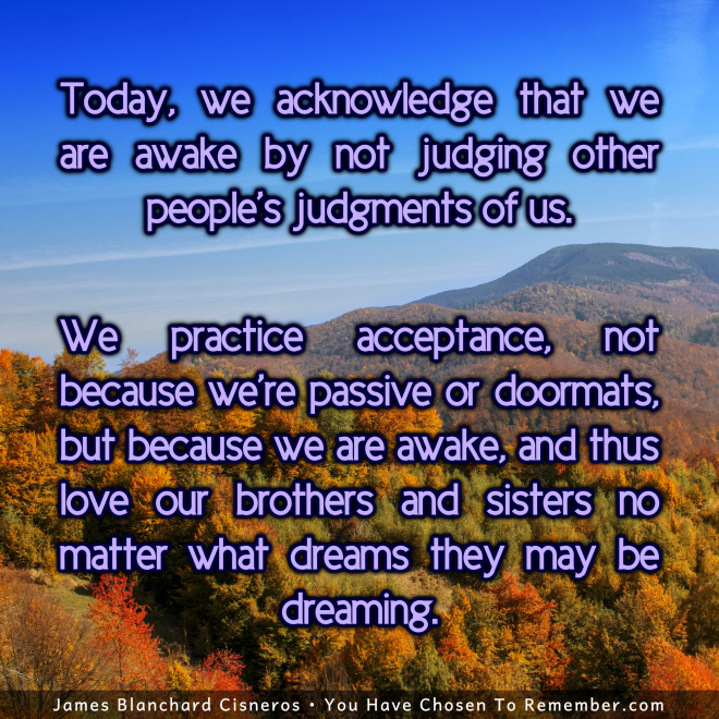 Today, I Practice Accepting Other Peoples Judgments - Inspirational Quote