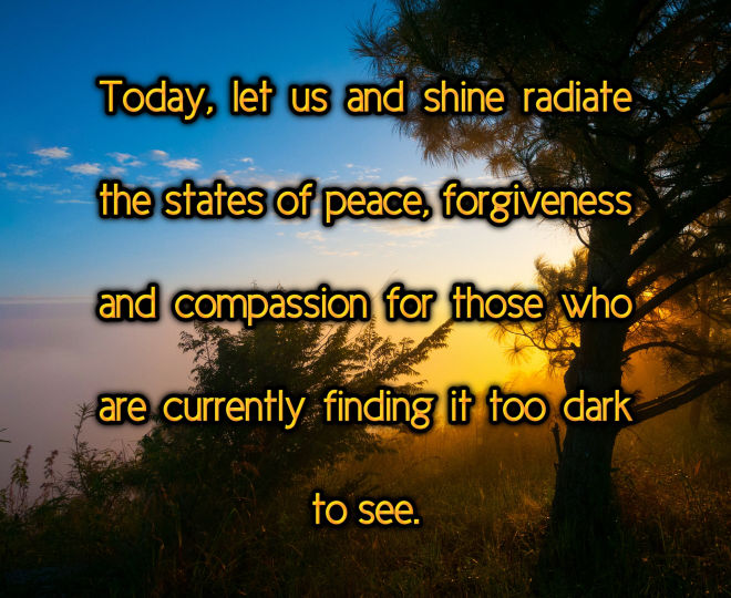 Today, Align with Peace, Forgiveness and Compassion - Inspirational Quote