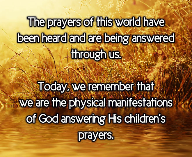 The Prayers of the World are Being Answered - Inspirational Quote