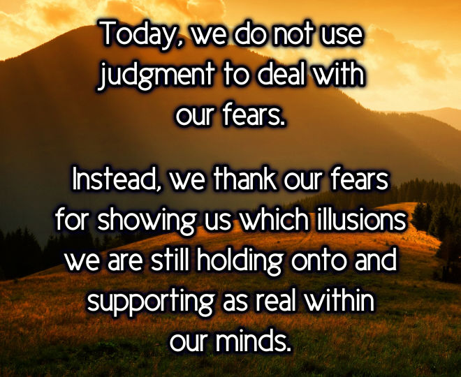 Today, No Longer Judge Your fears - Inspirational Quote