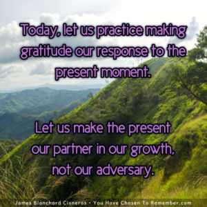 Today, Make Gratitude Your Response - Inspirational Quote