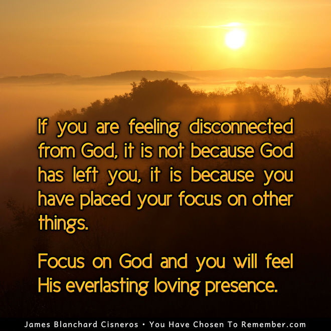 Focus on God and Feel His Loving Presence - Inspirational Quote