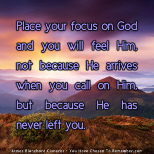 Focus on God and Feel His Presence - Inspirational Quote