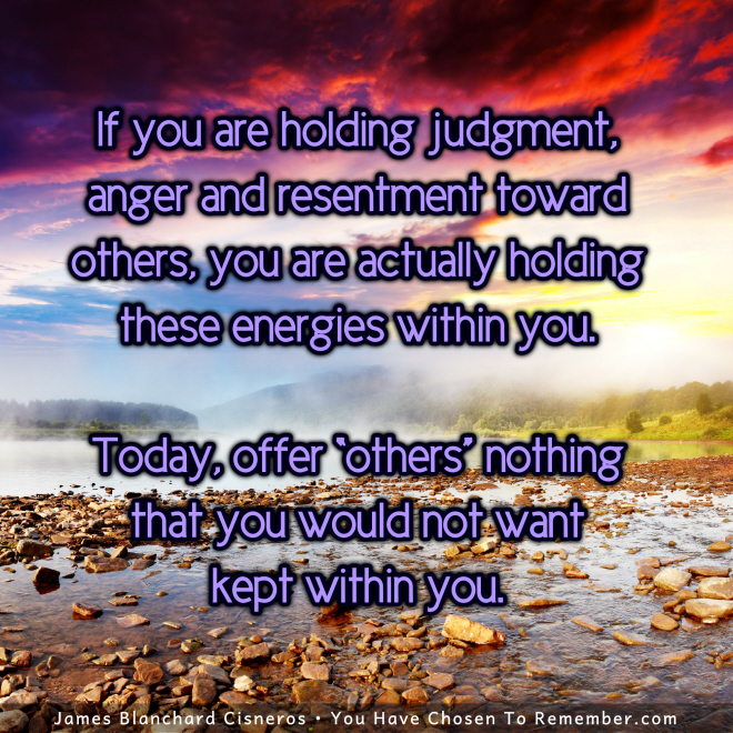 Today, Let Go of Judgment, Anger and Resentment - Inspirational Quote