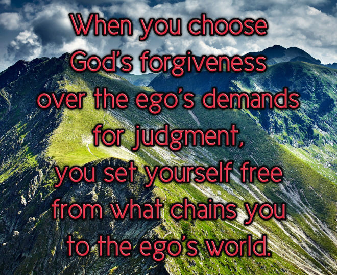 Choose God’s Forgiveness Over the Ego’s Judgment – Inspirational Quote