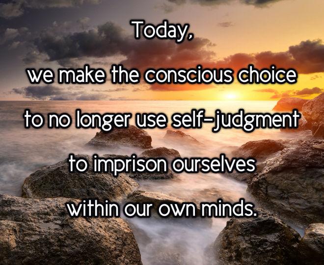 Today, Let's No Longer Choose Self-Judgment - Inspirational Quote