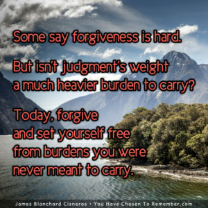 Today, Forgive and Set Yourself Free - Inspirational Quote