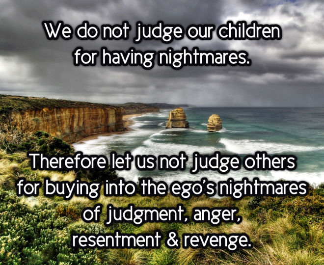 Let us not Judge Others for Buying into the Ego's Nightmares - Inspirational Quote