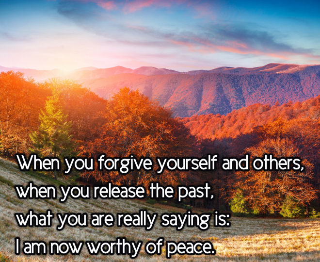 Forgive and Become Worthy of Peace - Inspirational Quote
