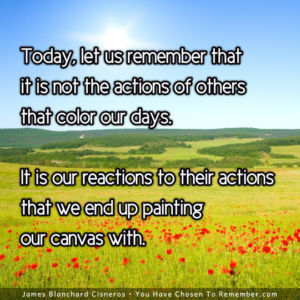 It is not the Actions of Others that Color our Days - Inspirational Quote