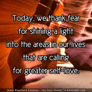 Today, Thank Your Fears for Revealing What Needs Your Love - Inspirational Quote