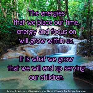 The Energies we Focus on Will Grow Within - Inspirational Quote
