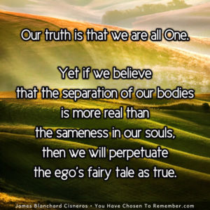 Our Truth is That We Are All One - Inspirational Quote