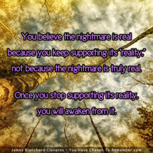 No Longer Support Your Nightmares Reality - Inspirational Quote