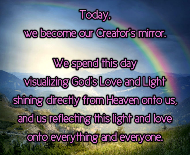 Today, Become Our Creator's Mirror - Inspirational Quote