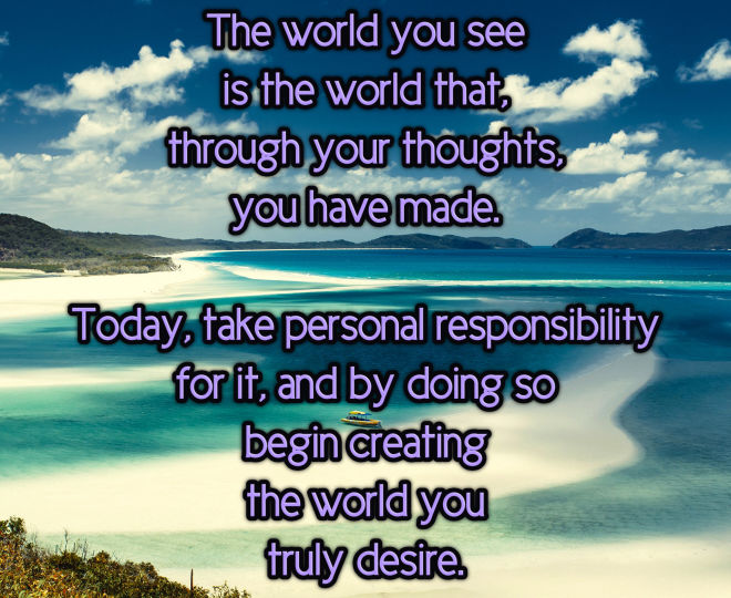 Today, Begin Creating the World You Desire – Inspirational Quote
