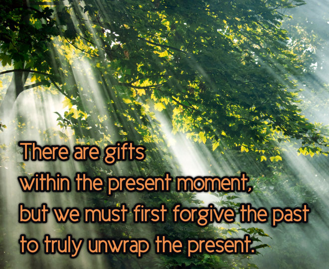 Finding the Gifts in the Present Moment - Inspirational Quote