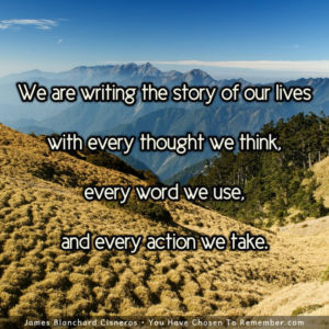 Every Thought, Word and Action is Writing Your Story - Inspirational Quote