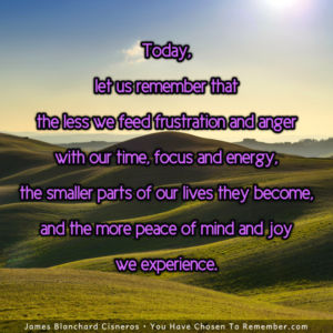Today, Let Us Not Feed Frustration and Anger - Inspirational Quote