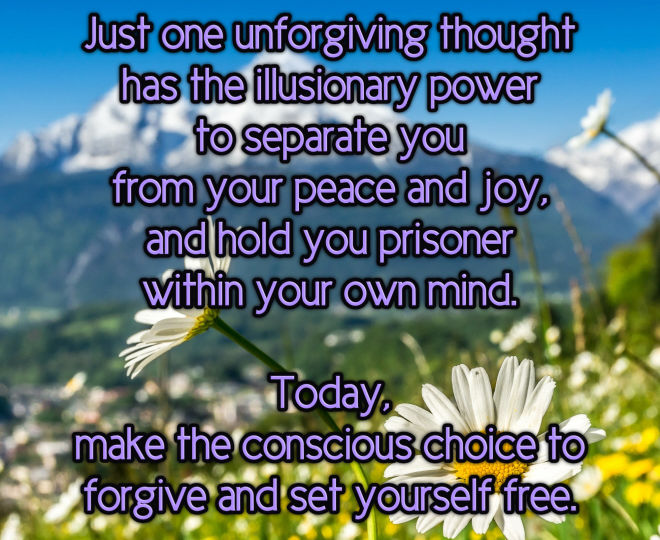 Today Forgive and Set Yourself Free - Inspirational Quote