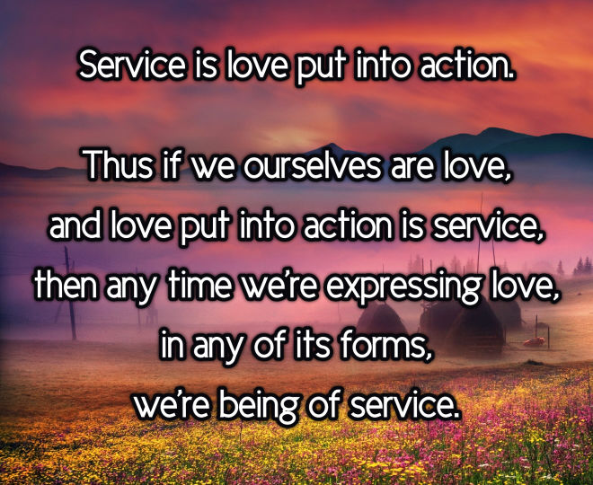 Service to Others is Love in Action - Inspirational Quote