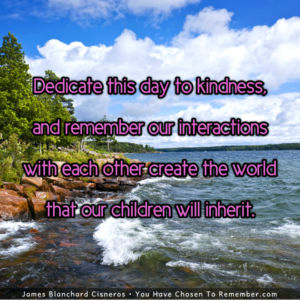 Dedicate This Day to Kindness - Inspirational Quote