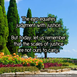 The Ego Equates Judgment With Justice - Inspirational Quote