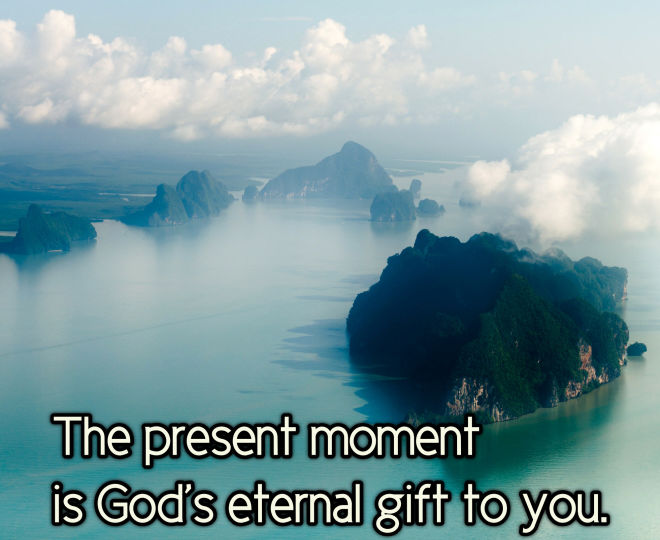 The Present Moment is a Gift - Inspirational Quote