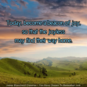 Today, Beome a Beacon of Joy - Inspirational Quote