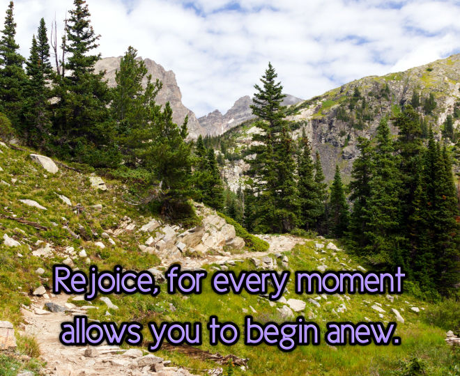 Rejoice and Begin Anew - Inspirational Quote