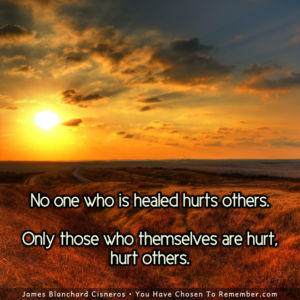 No One Who is Healed Will Hurt Another - Inspirational Quote