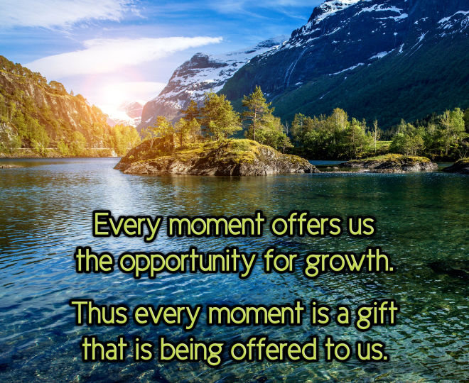 Every Moment is a Gift of Growth - Inspirational Quote