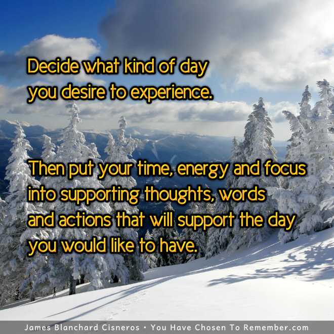 What Kind of Day Would You Like to Experience? - Inspirational Quote