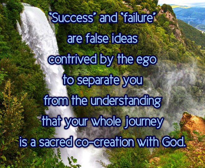 Success and Failure is the Ego's Idea - Inspirational Quote
