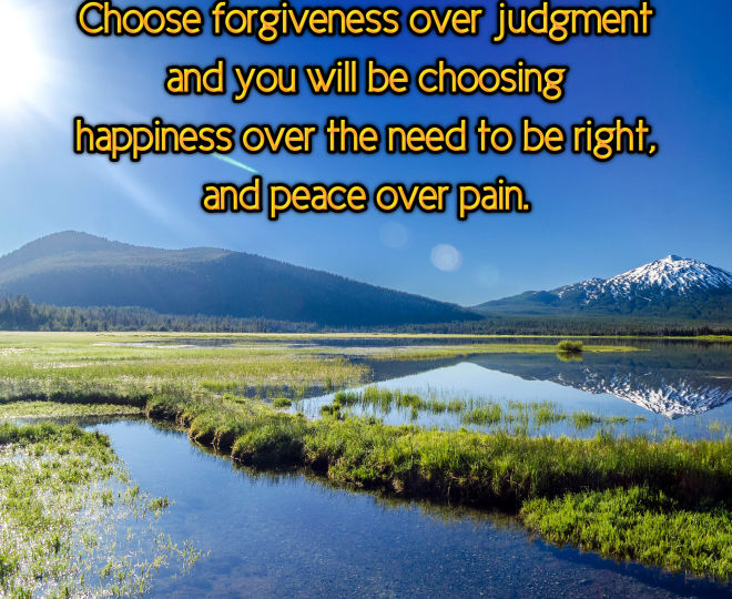 Choose Forgiveness Over Judgment - Inspirational Quote
