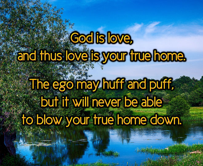 God is Love, and Love is Your True Home - Inspirational Quote