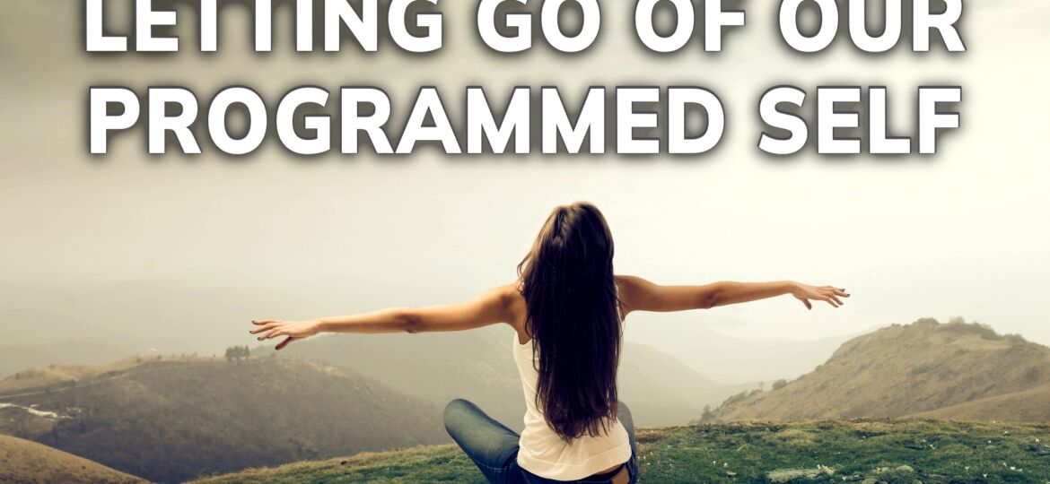 March 3 - Letting Go of Our Programmed Self - Daily Inspiration th